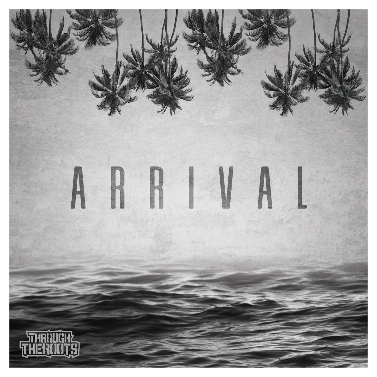 Arrival by Through the Roots album cover