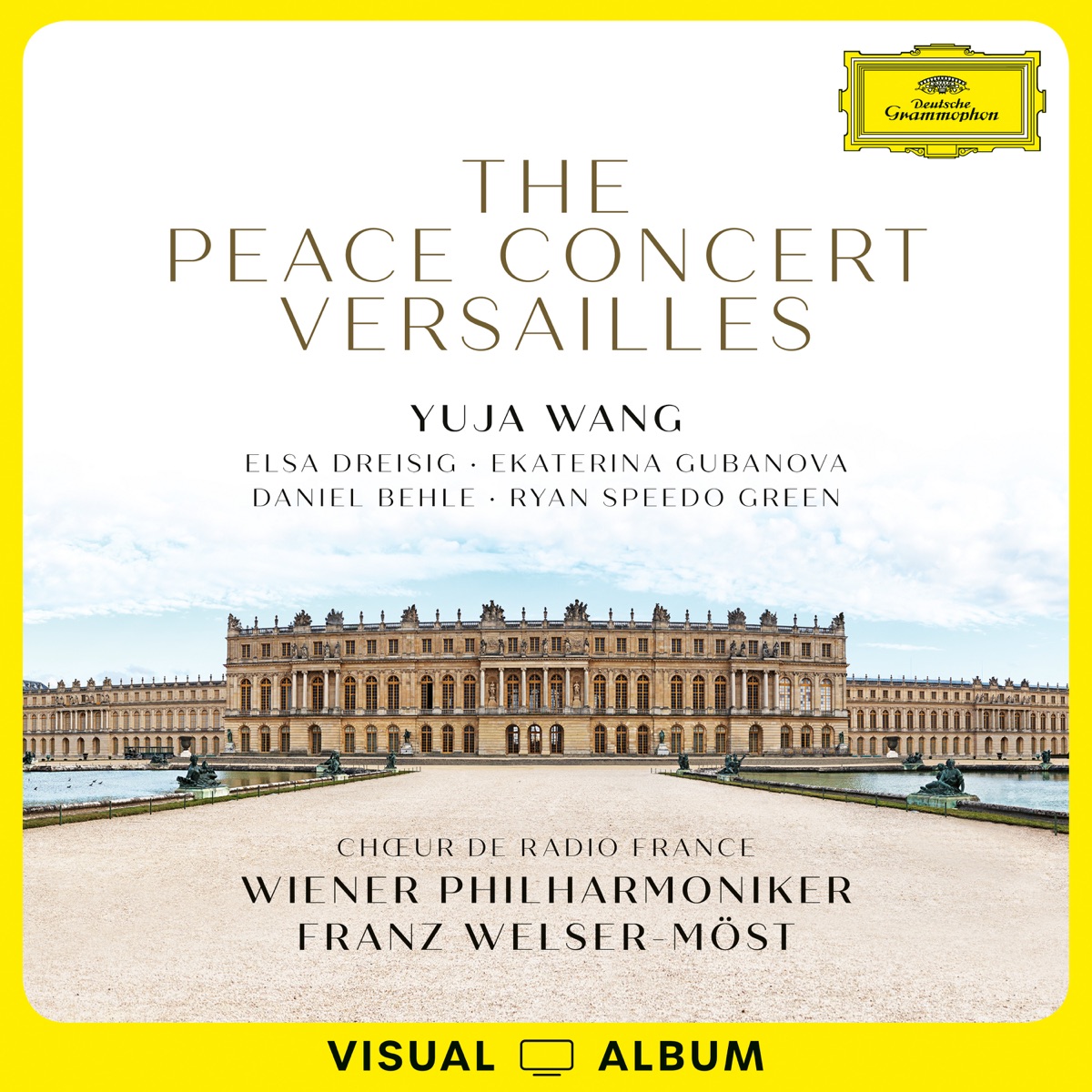 The Peace Concert Versailles (Visual Album / Live at Versailles / 2018) by Elsa Dreisig, Ekaterina Gubanova, Daniel Behle, Ryan Speedo Green, Yuja Wang, Choeur de Radio France, Vienna Philharmonic & Franz Welser-Möst album cover