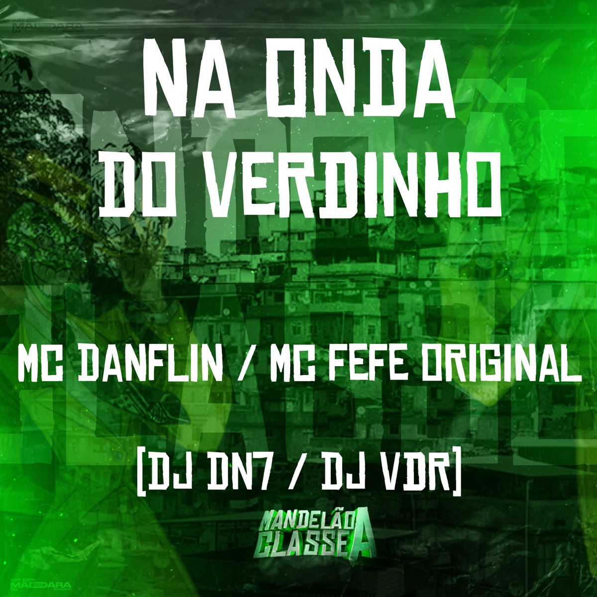 Na Onda do Verdinho (feat. DJ DN7) - Single by MC Fefe Original, MC DANFLIN & DJ VDR album cover