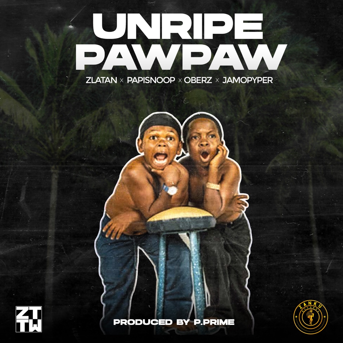 Unripe Pawpaw (feat. Oberz) - Single by Zlatan, Papisnoop & Jamopyper album cover