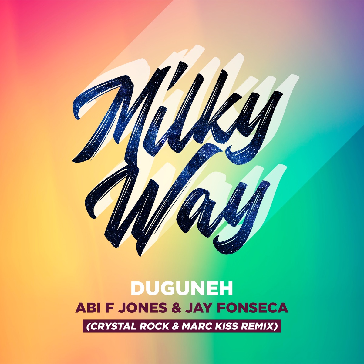 Milky Way (Crystal Rock & Marc Kiss Remix) - Single by Duguneh, Abi F Jones & Jay Fonseca album cover