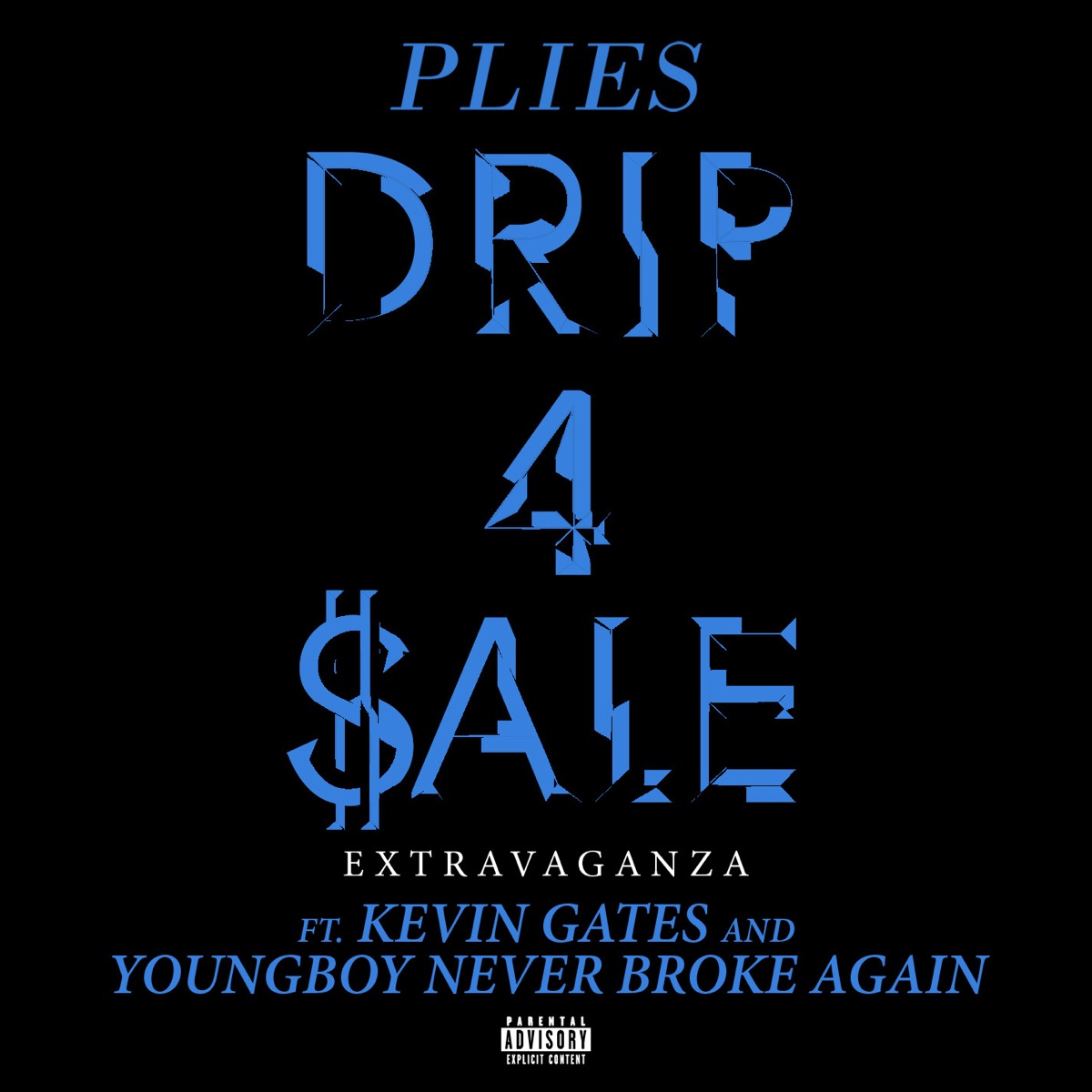 Drip 4 Sale Extravaganza (feat. Kevin Gates & YoungBoy Never Broke Again) - Single by Plies album cover artwork