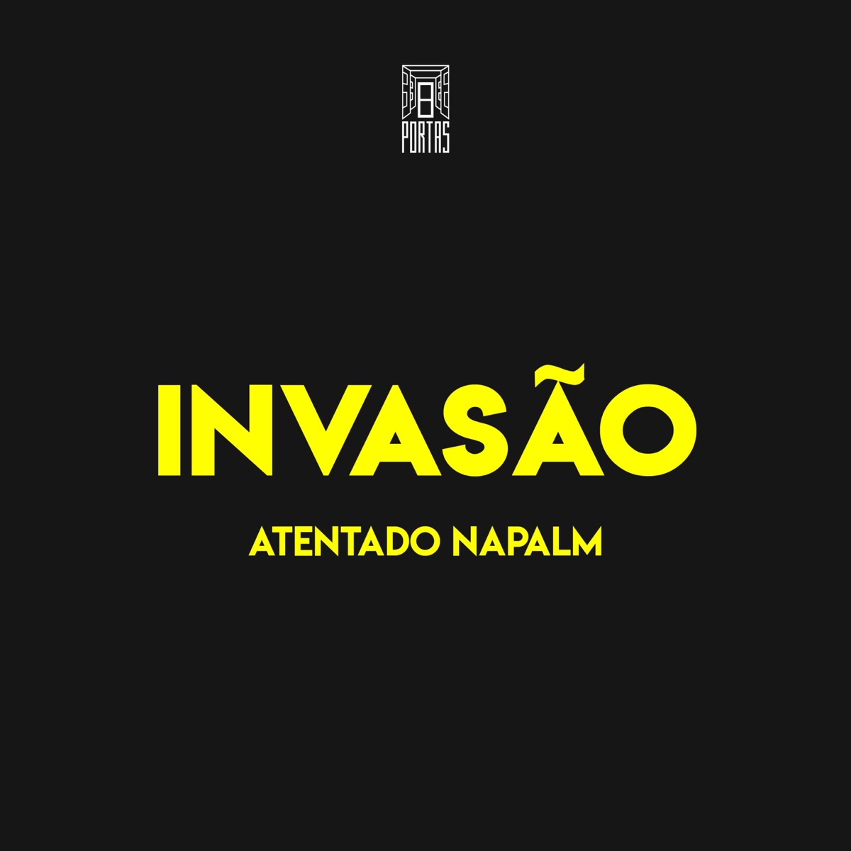 Invasão (feat. Atentado Napalm) - Single by 8 Portas album cover