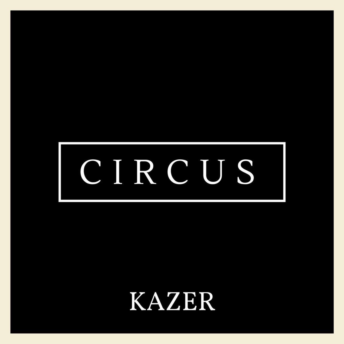 Circus - Single by Kazer album cover