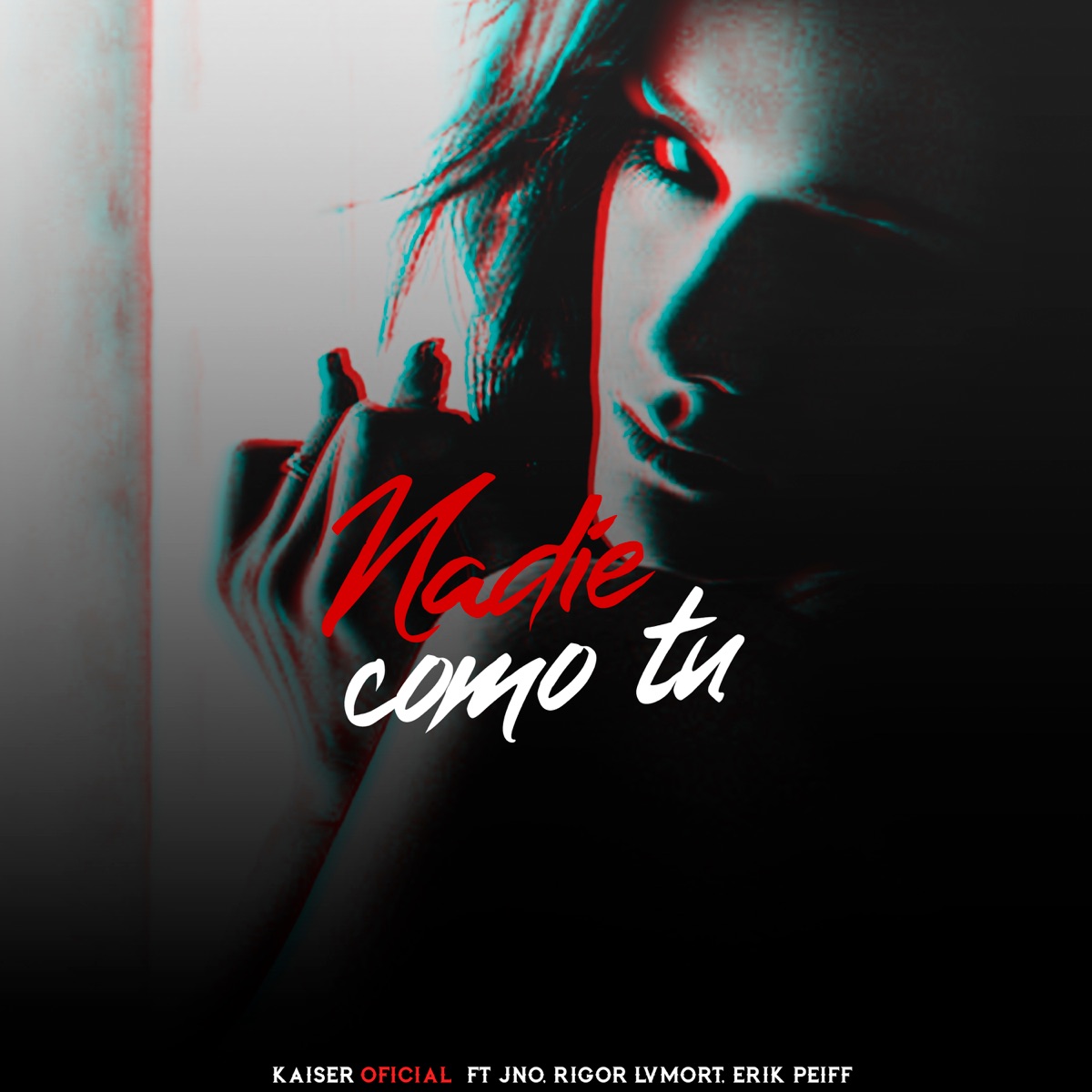 Nadie Como Tu (feat. J.N.O., Rigor Lvmort & Erik Peiff) - Single by Kaiser Oficial album cover