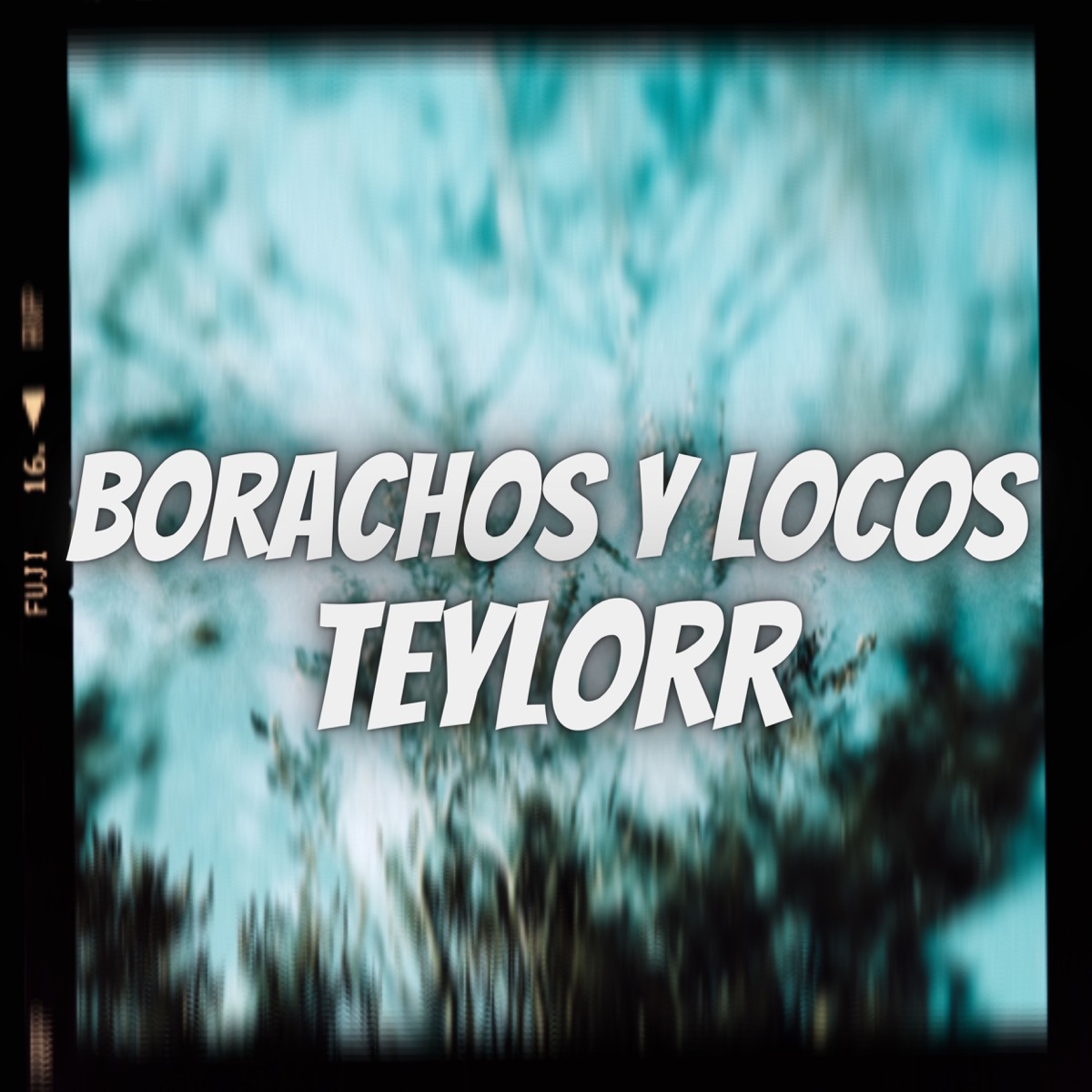 Borachos y locos - Single by Taylorr album cover