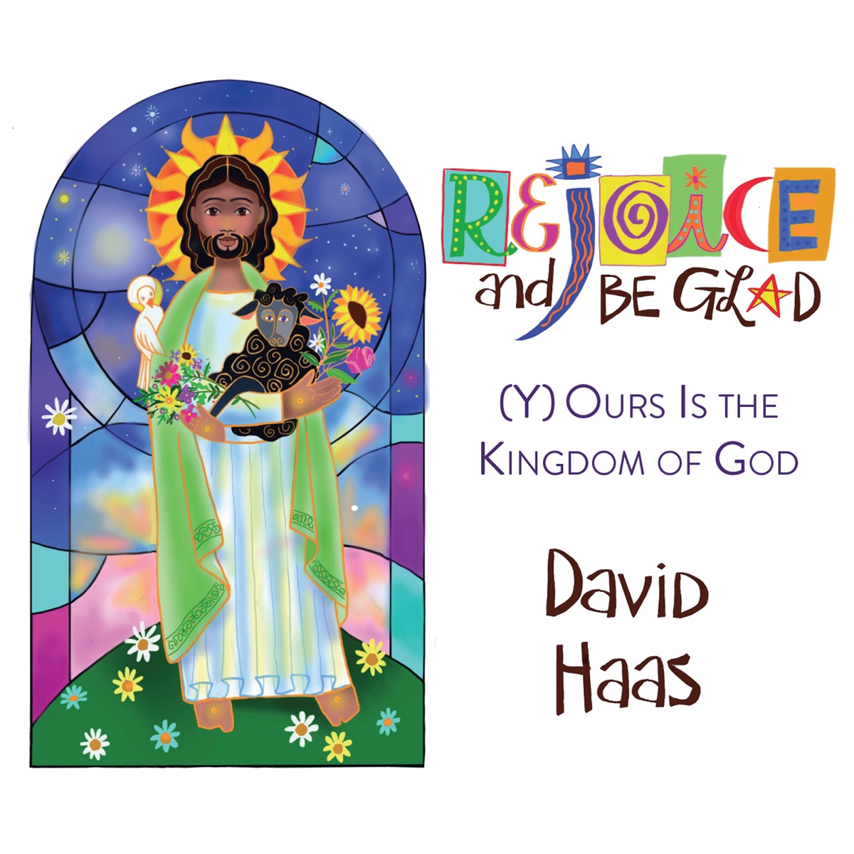 Rejoice and Be Glad: (Y)Ours Is the Kingdom of God by David Haas album cover