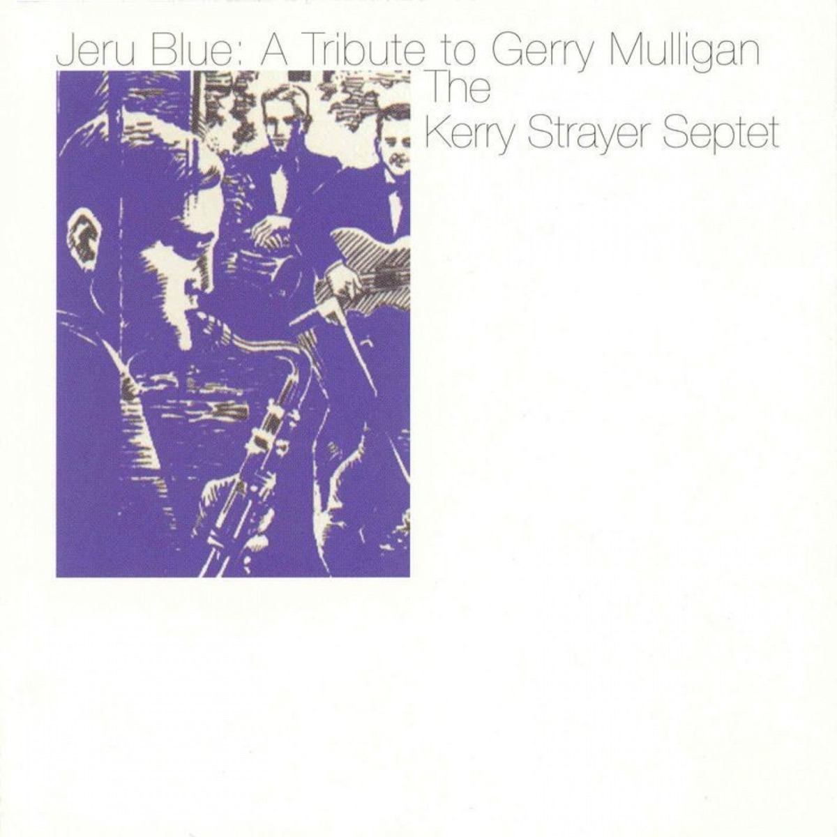 Jeru Blue: A Tribute to Gerry Mulligan by Kerry Strayer Septet album cover