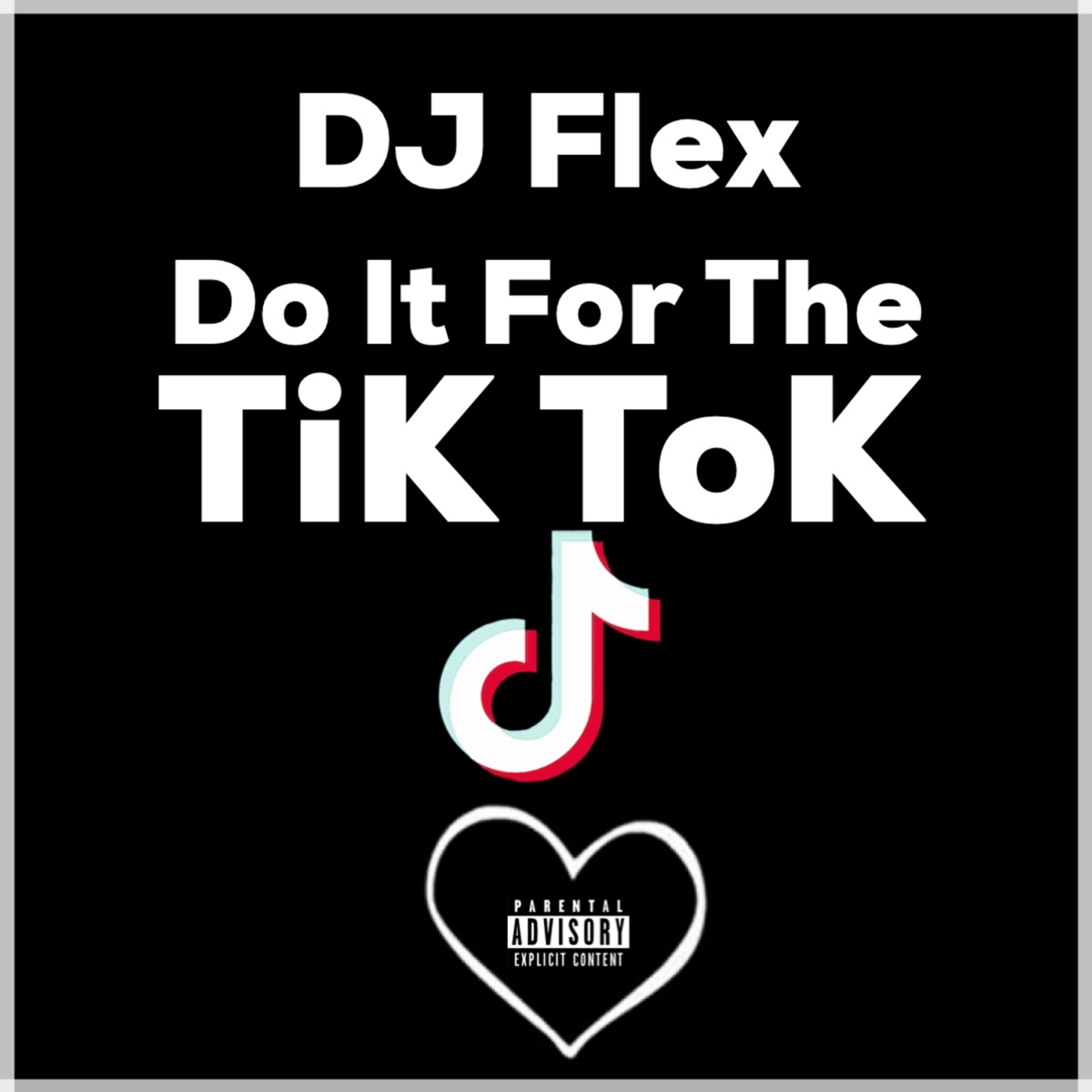 Do It For The Tik Tok - Single by DJ Flex album cover