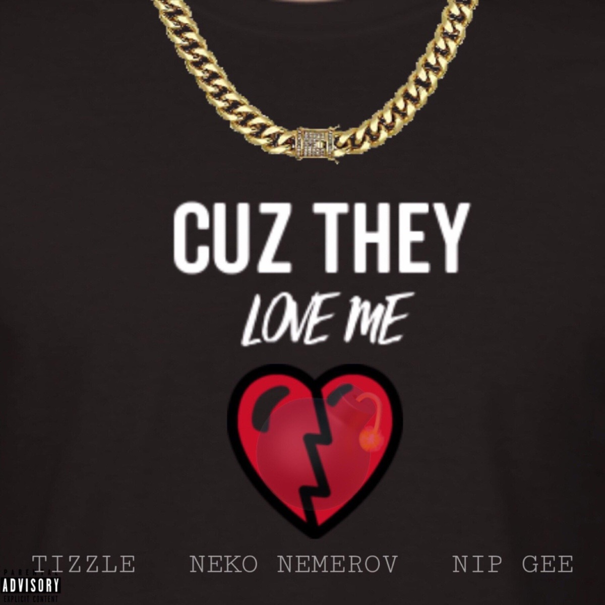Cuz They Love Me (feat. Tizzle & Nip Gee) - Single by Neko Nemerov album cover