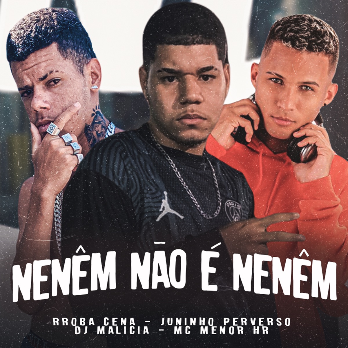 Nenêm Não É Nenêm (feat. Mc Menor HR & DJ Malicia) - Single by RRoba Cena & Juninho Perverso album cover