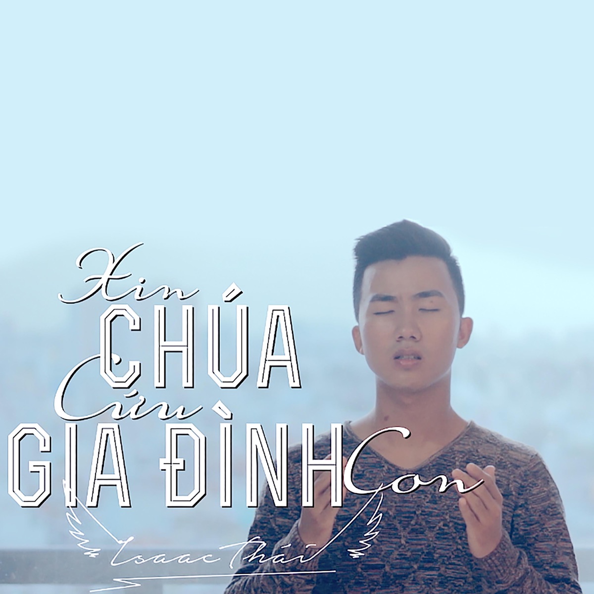 Xin Chúa Cứu Gia Đình Con - Single by Isaac Thai album cover
