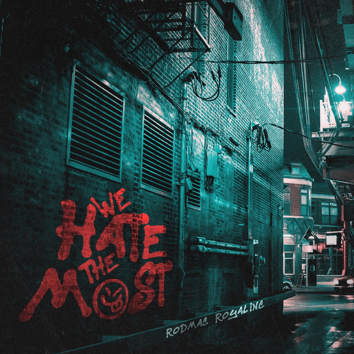 We Hate the Most - Single by Rodmac & Royal Inc. album cover