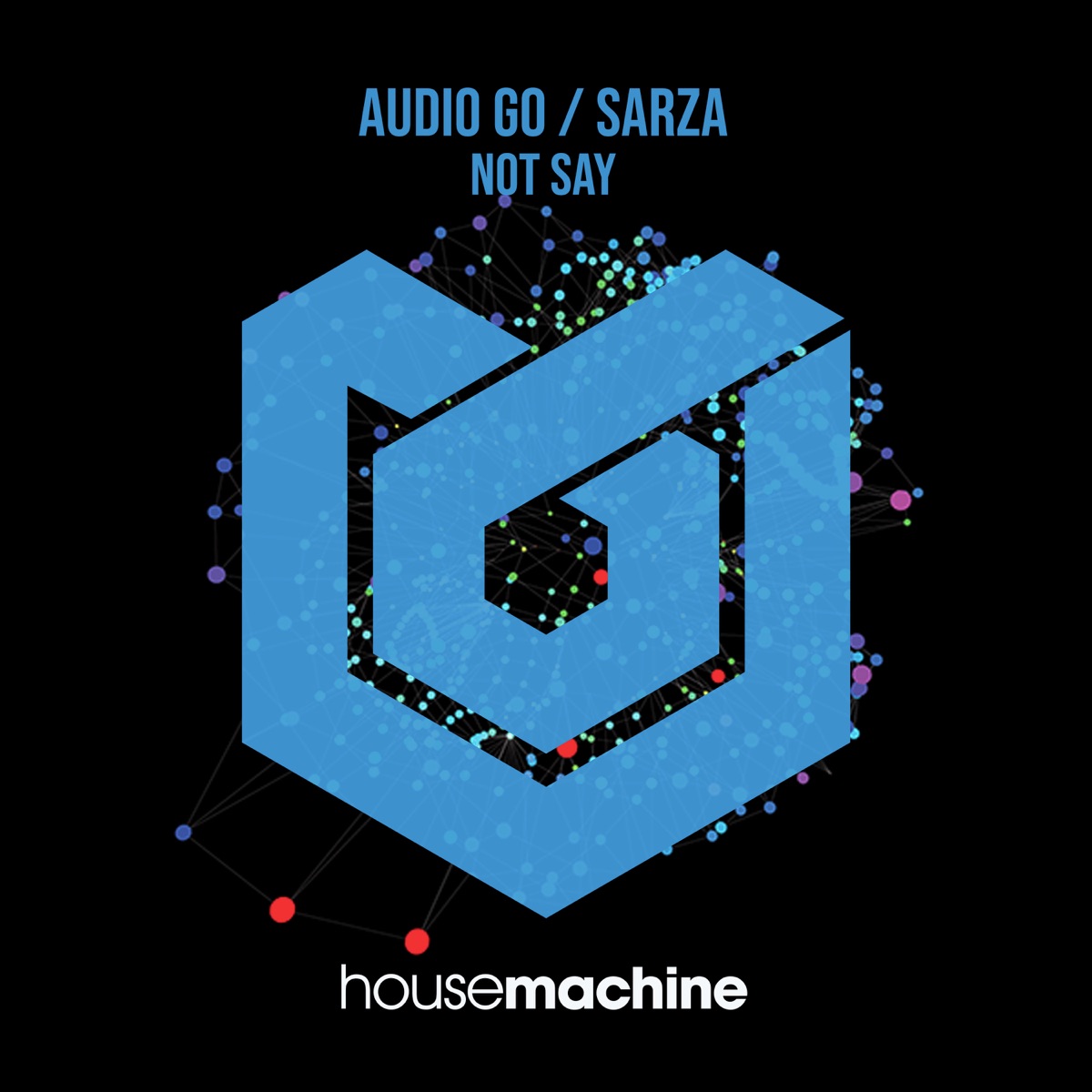 Not Say - Single by Audio Go & Sarza album cover