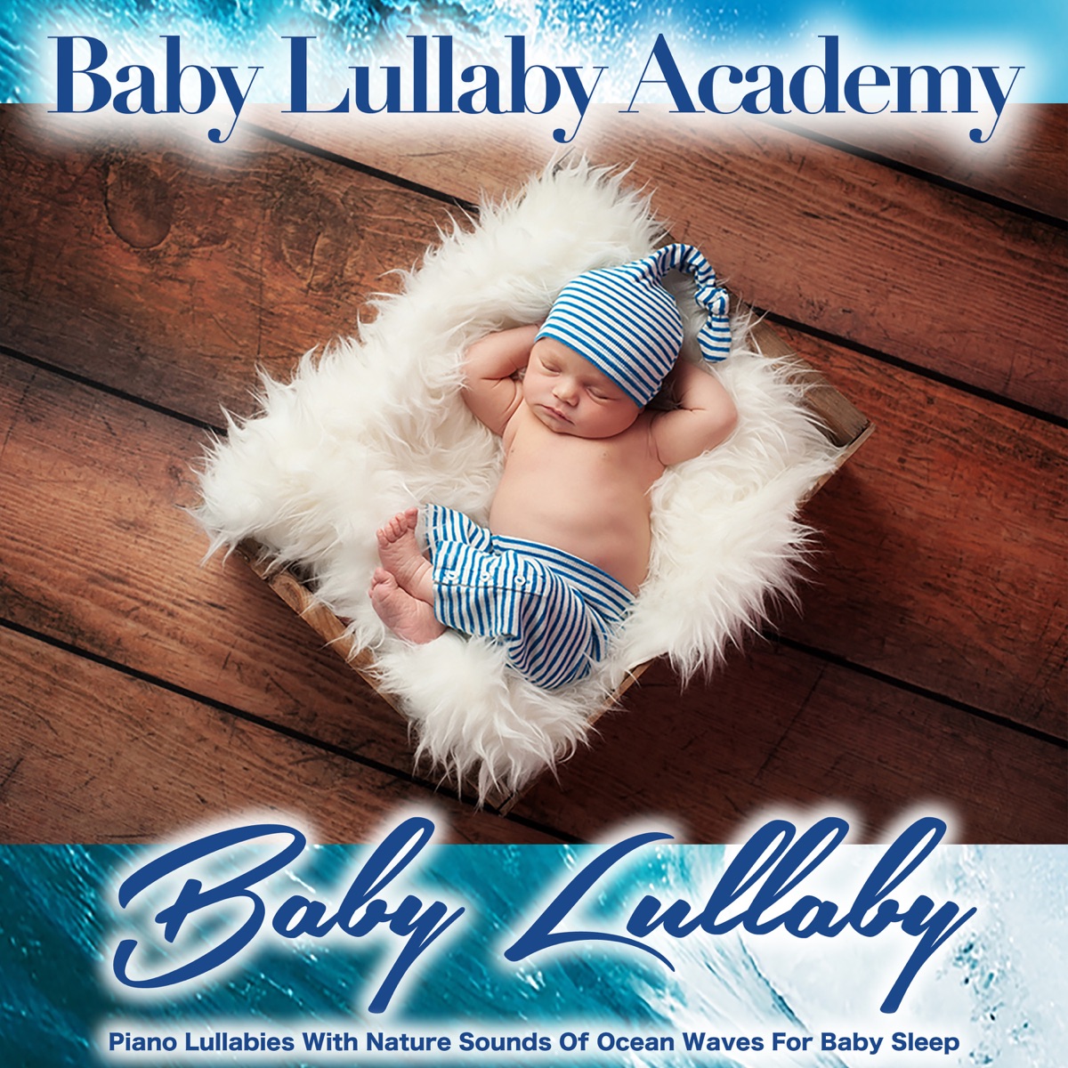 Baby Lullaby: Piano Lullabies with Nature Sounds of Ocean Waves for Baby Sleep by Baby Lullaby Academy album cover