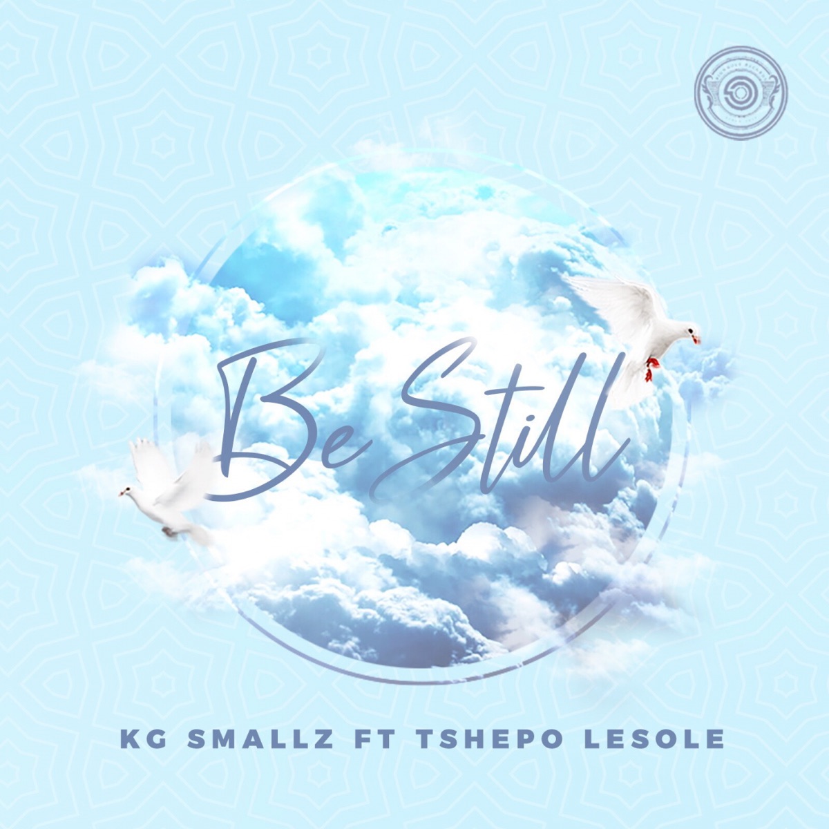 Be Still (feat. Tshepo Lesole) - Single by KG Smallz album cover