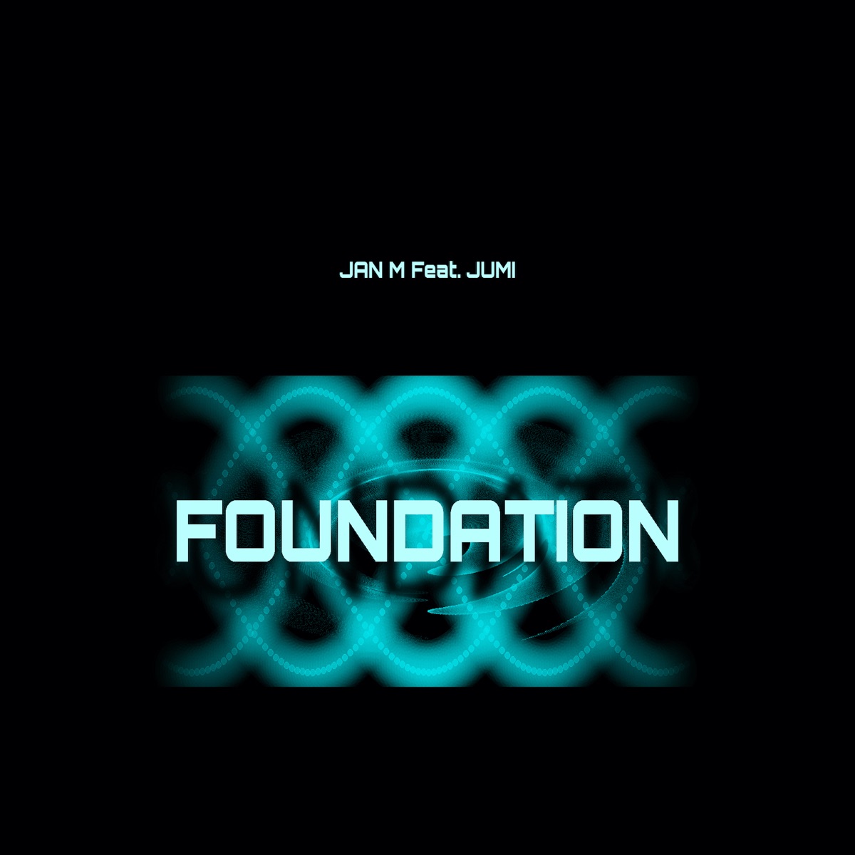 Foundation (feat. Jumi) - Single by Jan M album cover