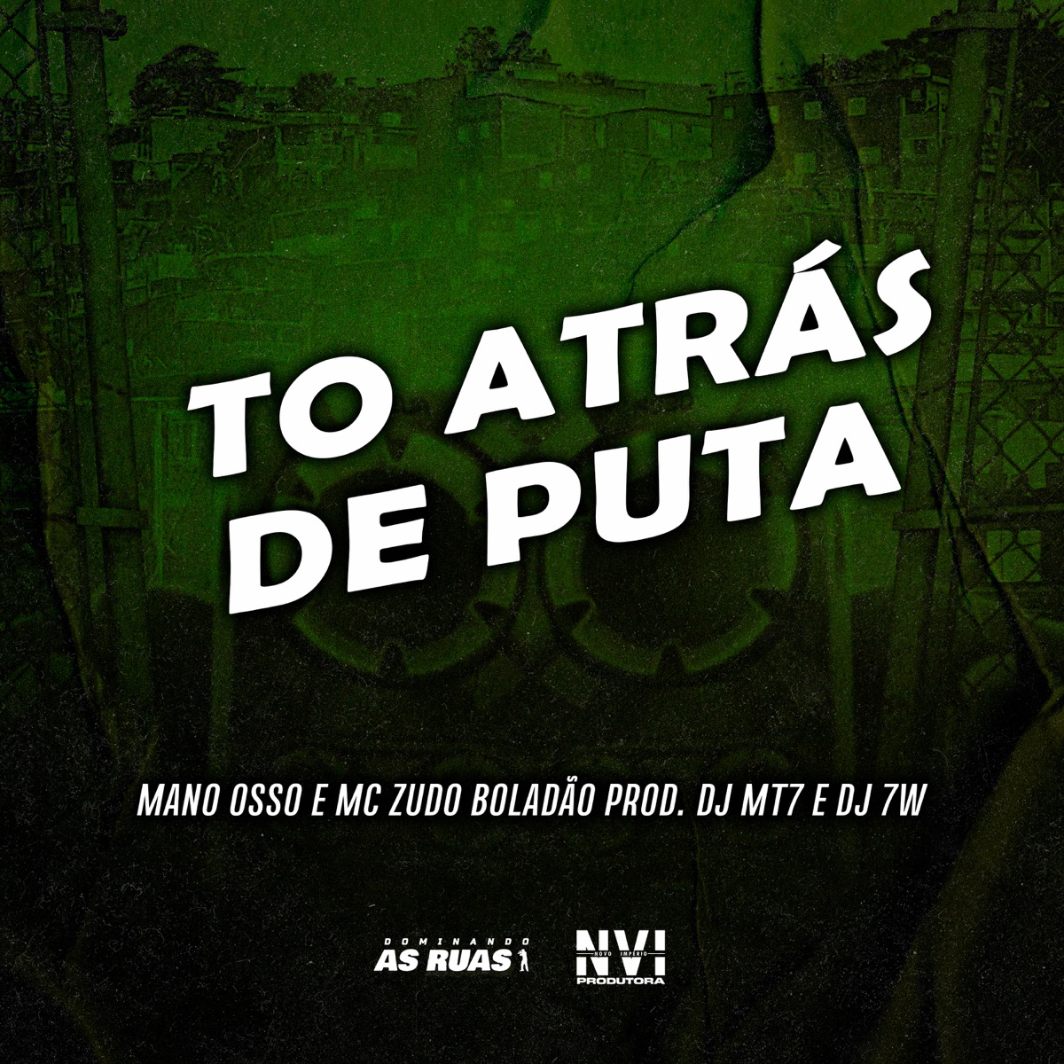 To Atras de Puta - Single by Mc Zudo Boladão, Mano Osso, DJ MT7 & Dj 7w album cover