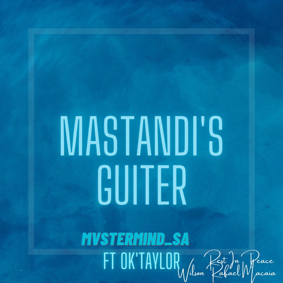 Mastandi's Guiter x Ok'Taylor - Single by MVSTERMIND_SA album cover