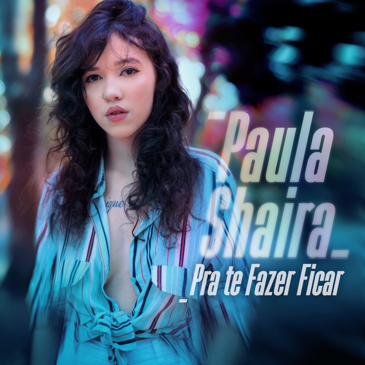 Pra Te Fazer Ficar - Single by Paula Shaira album cover