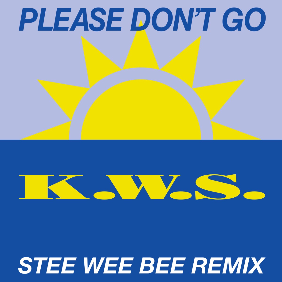 Please don't go (Stee Wee Bee Remix) - Single by KWS album cover