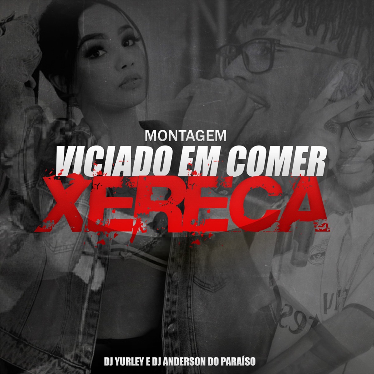Montagem: Viciado em Comer Xereca - Single by Dj Anderson do Paraiso & Dj Yurley album cover