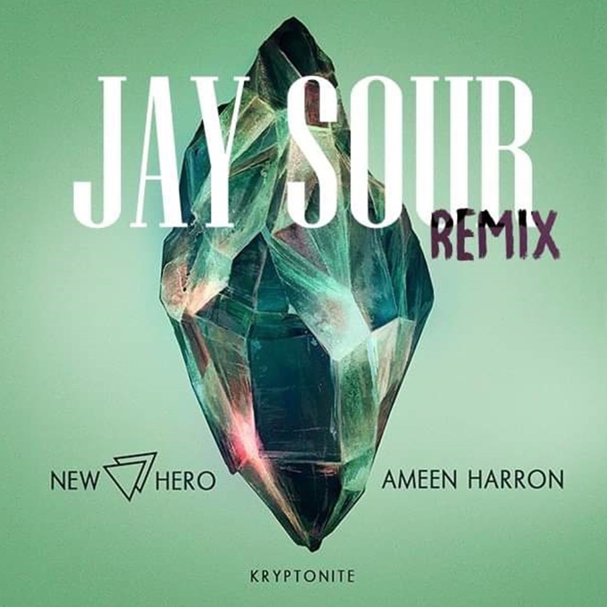 Kryptonite (feat. Ameen Harron) [Jay Sour Remix] [Jay Sour Remix] - Single by New Hero album cover