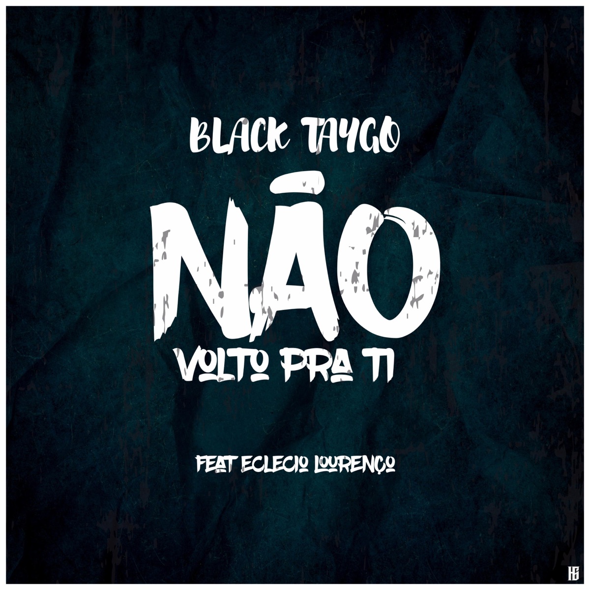 Não Volto Pra Ti (feat. Eclecio Lourenço) - Single by Black Taygo album cover