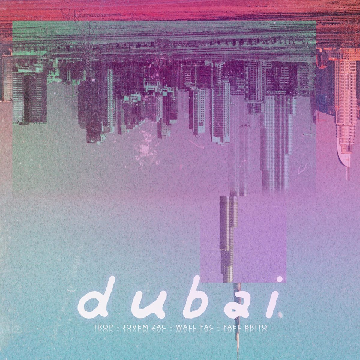 Dubai - Single by TROP, Jovem Zac & Wall Fac album cover
