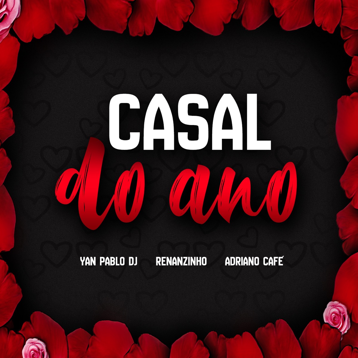 Casal do Ano (feat. Adriano Café) - Single by Yan Pablo DJ & Renanzinho album cover
