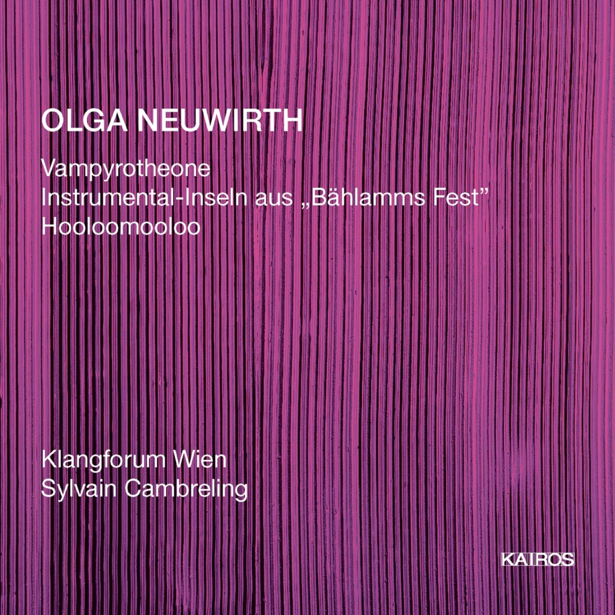 Olga Neuwirth: Works for Ensemble by Ernesto Molinari, Burkhard Stangl, Rico Gubler, Klangforum Wien & Sylvain Cambreling album cover