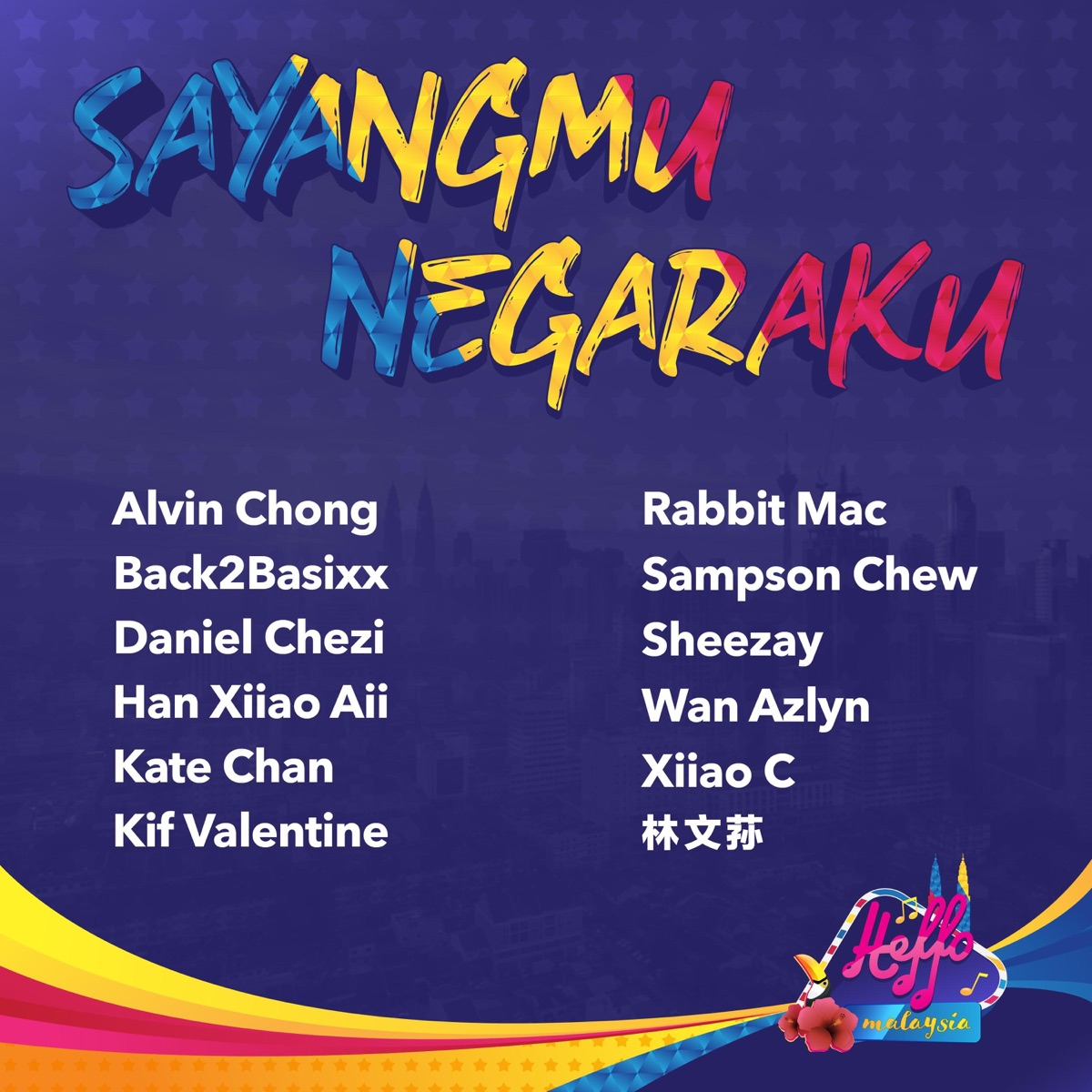Sayangmu Negaraku - Single by Alvin Chong, Wan Azlyn, 林文荪, Back2Basixx, Rabbit Mac, Sheezay, Han Xiiao Aii, Xiiao C, Kate Chan, Sampson Chew, Daniel Chezi & Kif Valentine album cover