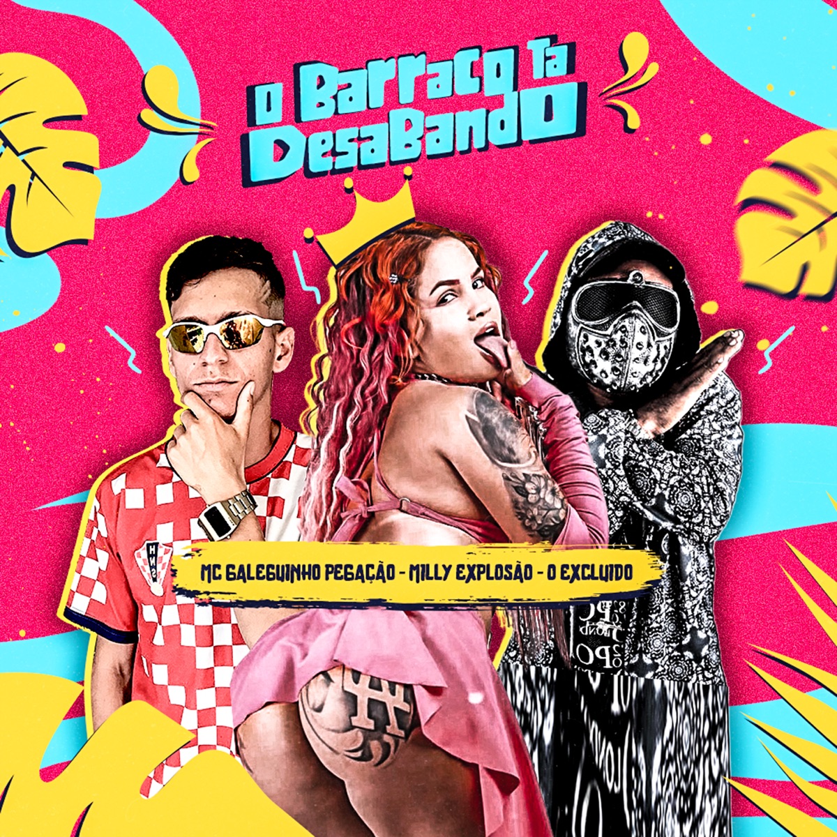 O Barraco Tá Desabando (feat. Riicknobeat) - Single by Milly Explosão, Galeguinho Pegação & O Excluído album cover