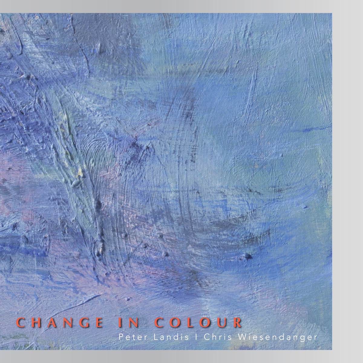 Change in Colour by Peter Landis & Chris Wiesendanger album cover