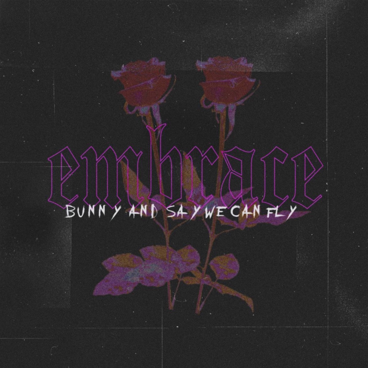 Embrace - Single by BUNNY & SayWeCanFly album cover