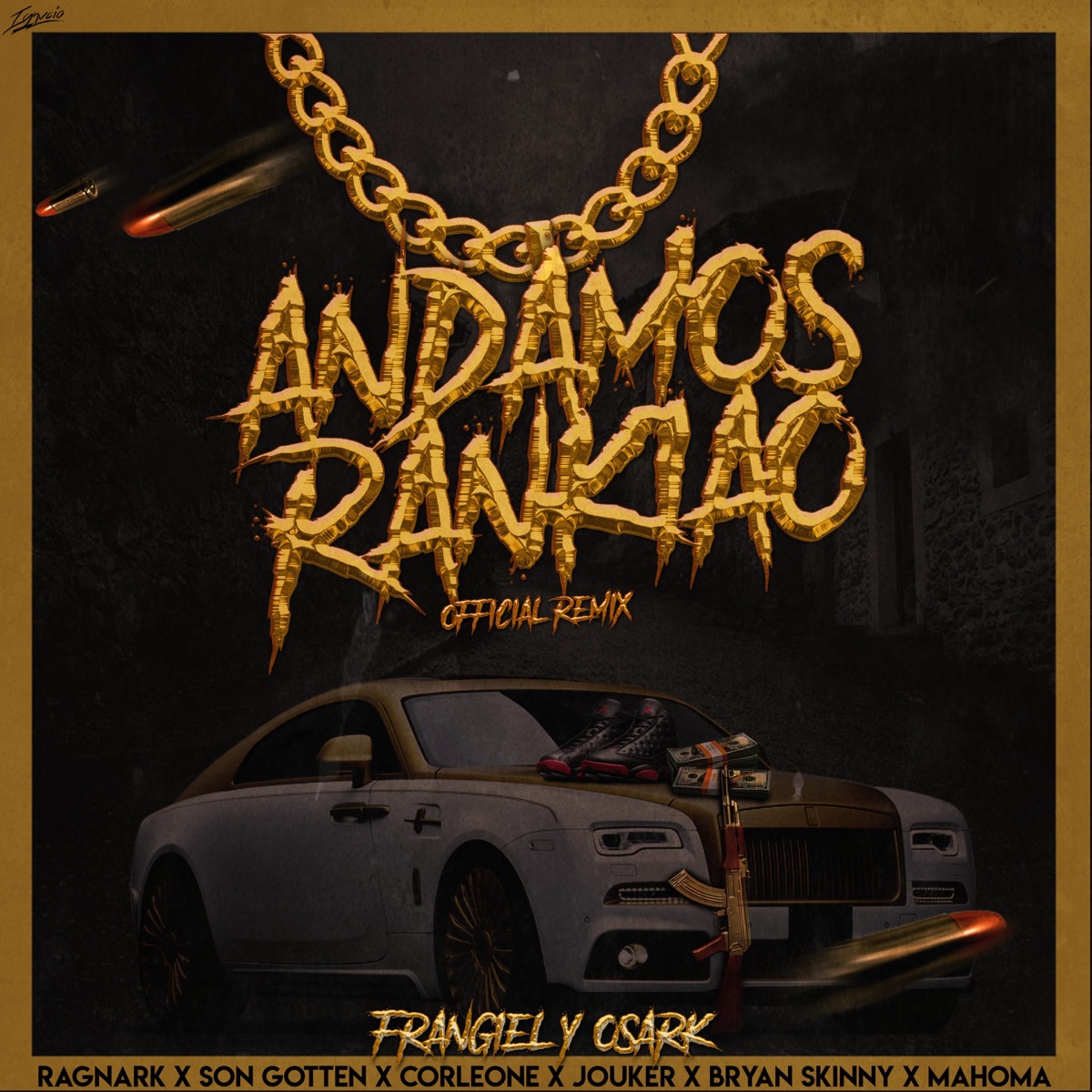 Andamos Rankiao (feat. Joukerr Music, Son Gotten, Ragnark Music, Mahoma the Vampire, Corleone & Bryan Skinny) [Remix] - Single by Frangiel album cover