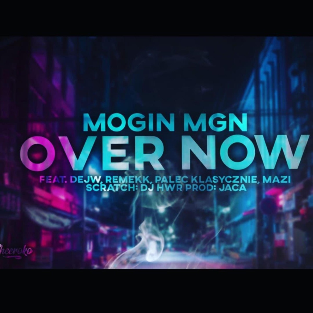 Over Now (feat. Dejw, Remekk, Palec Klasycznie, eMazi, DJ HWR & Jaca) - Single by Mogin MGN album cover