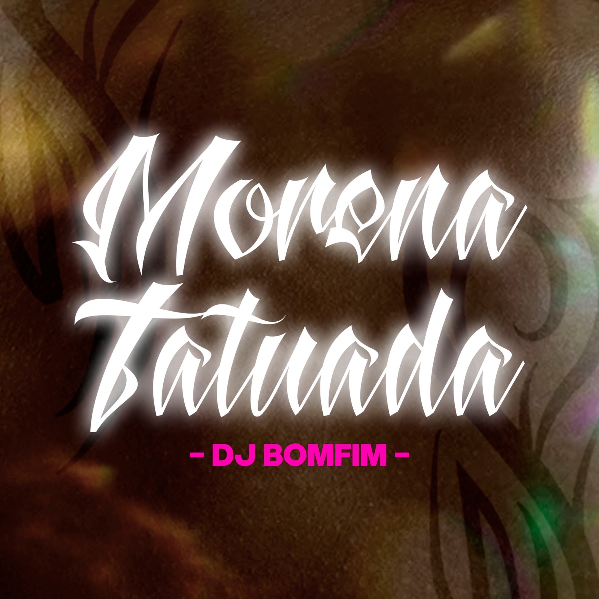 Morena Tatuada - Single by DJ Bomfim album cover