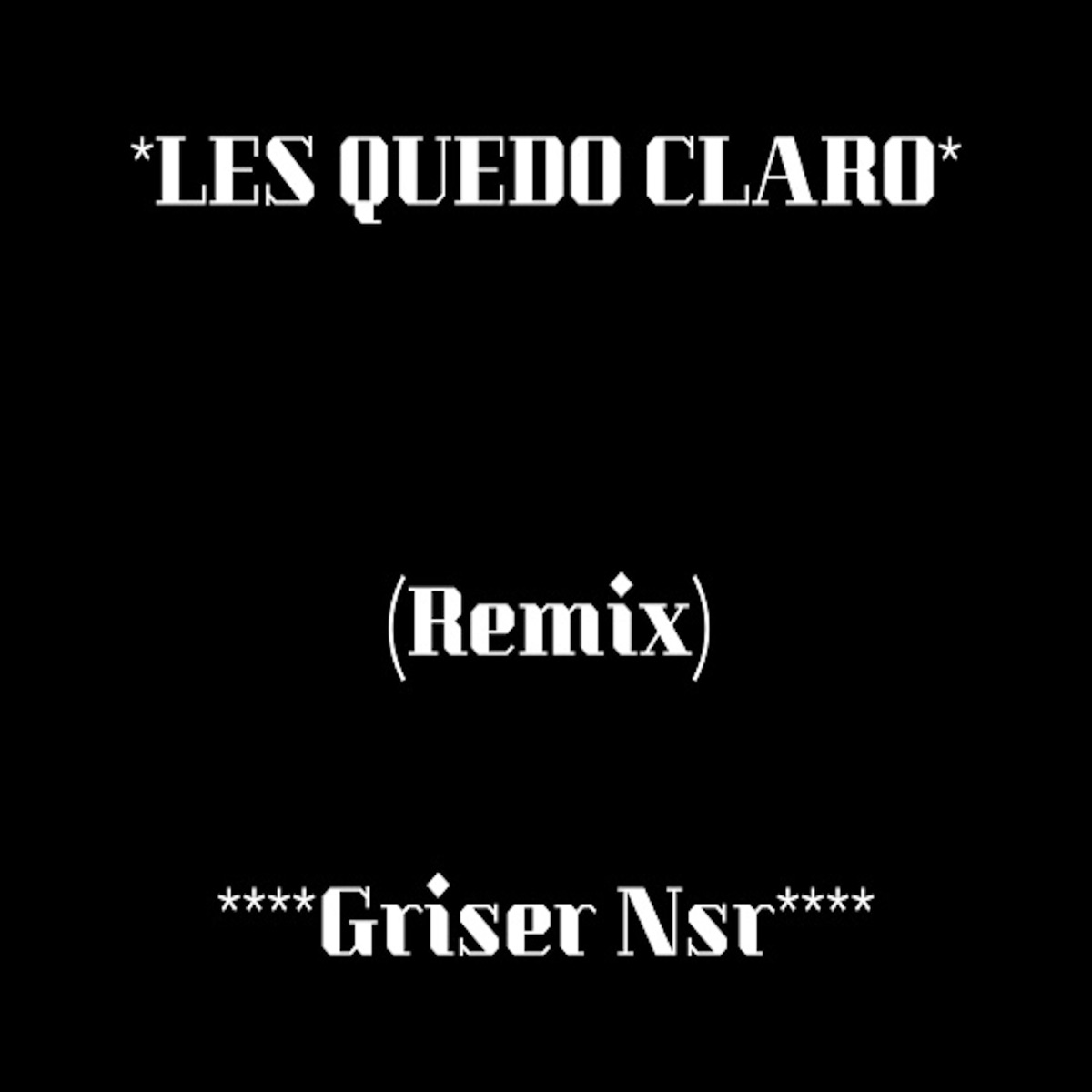 Les Quedo Claro (Remix) - Single by Griser Nsr album cover