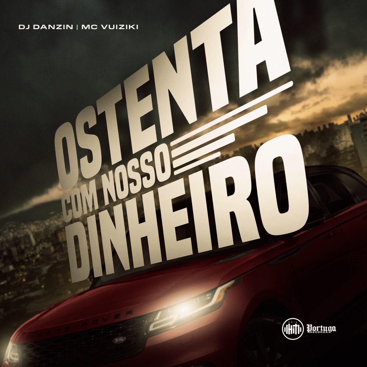 Ostenta Com Nosso Dinheiro - Single by Mc Vuiziki & DJ Danzin album cover