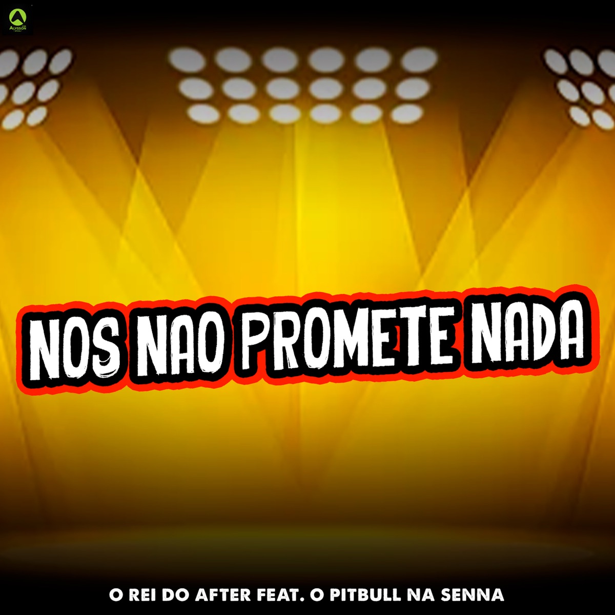Nós Não Promete Nada (feat. O Pitbull na Senna) - Single by O Rei Do After album cover