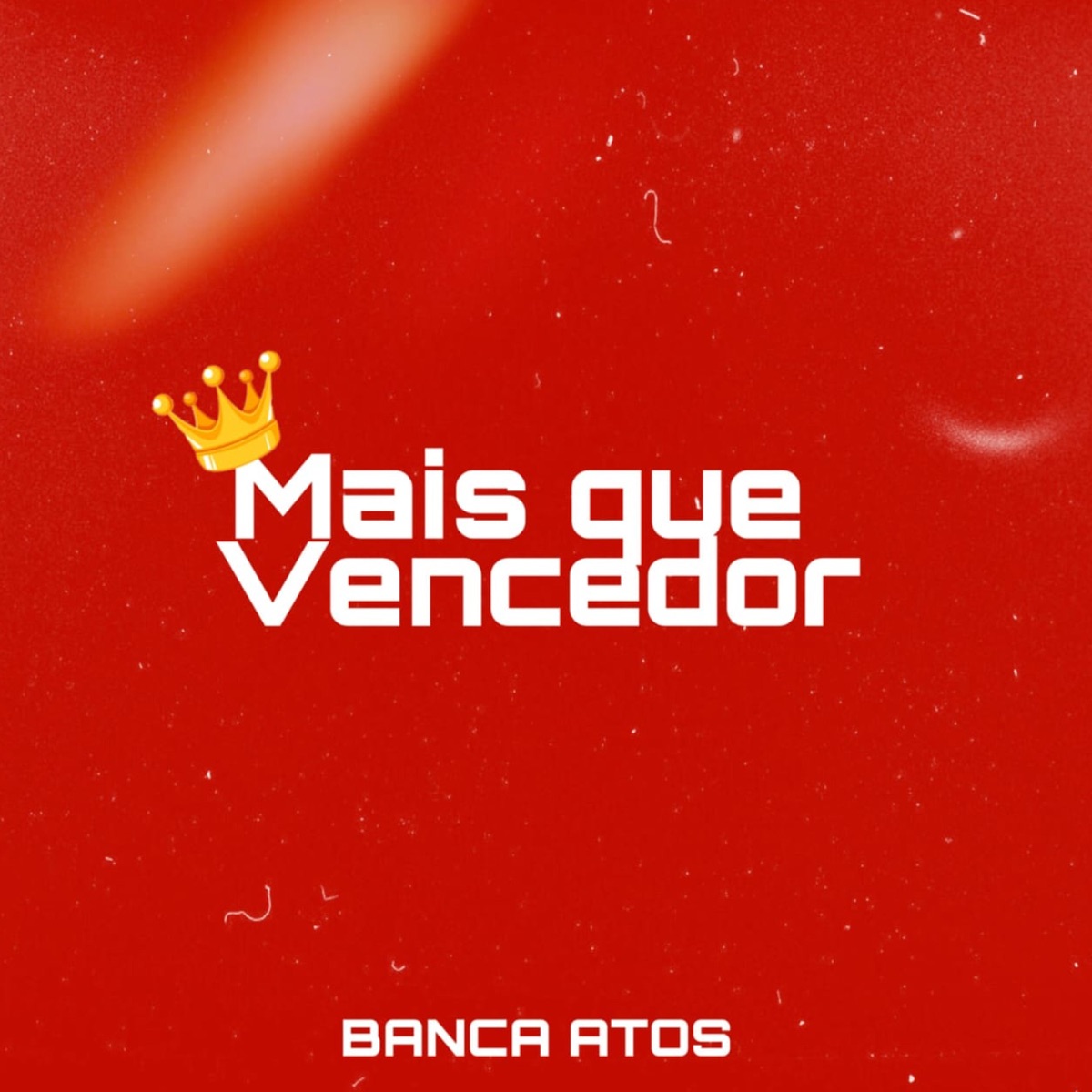 Mais Que Vencedor - Single (feat. Christian Beaver, MC Brendah & Black Taygo) - Single by Banca Atos album cover