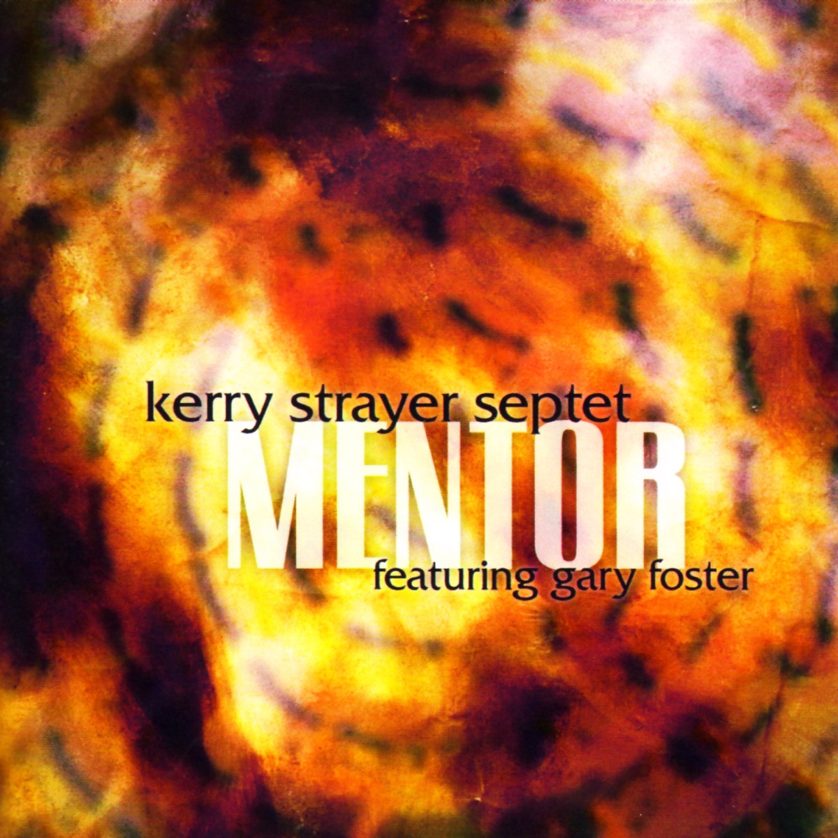 Mentor (feat. Gary Foster) by Kerry Strayer Septet album cover