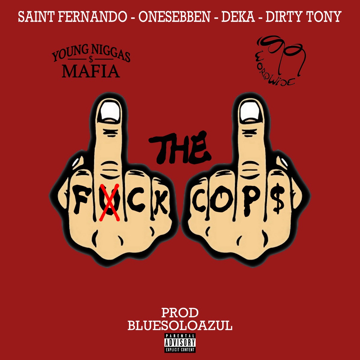 Fck the cops (feat. Young Nigga$ Mafia, Deka & Saint Frnando) - Single by BluesoloAzul album cover