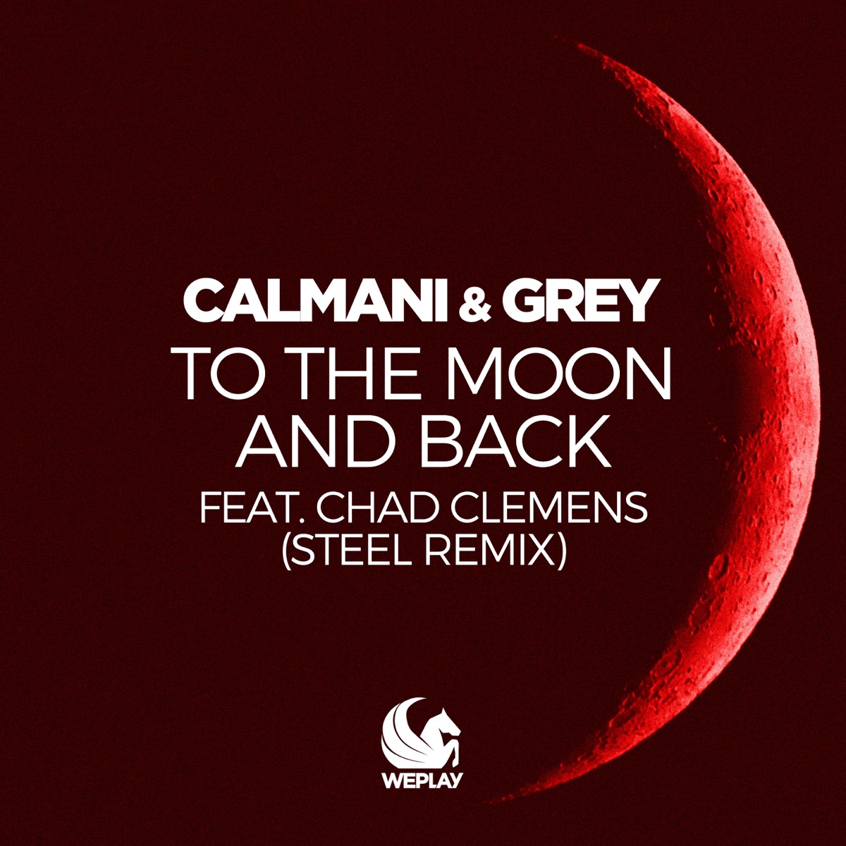 To the Moon and Back (STEEL Remix) [feat. Chad Clemens] - Single by Calmani & Grey album cover