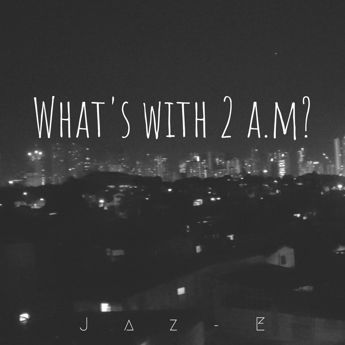What's With 2 a.M? - Single by Jaz-E album cover