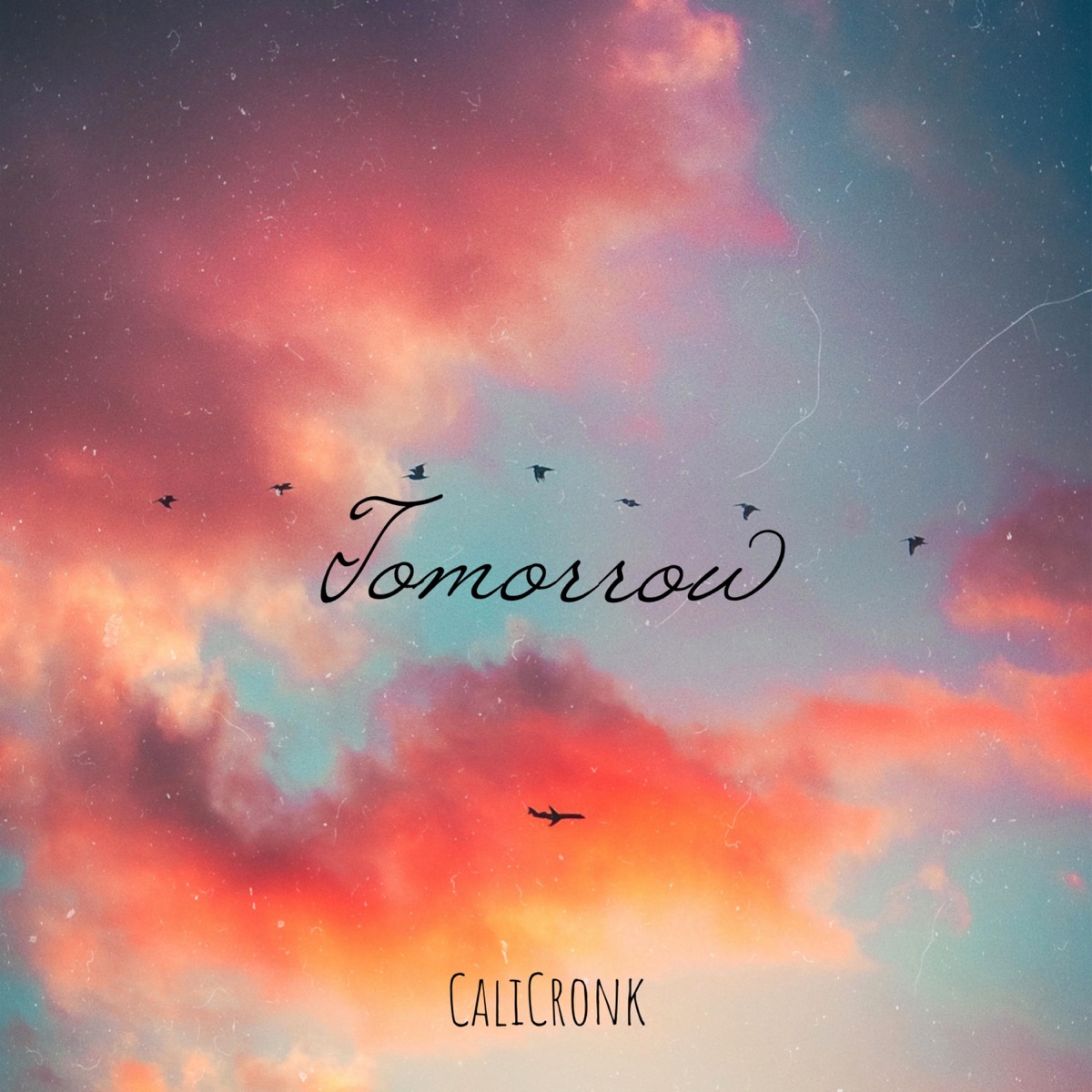 Tomorrow - Single by CaliCronk album cover