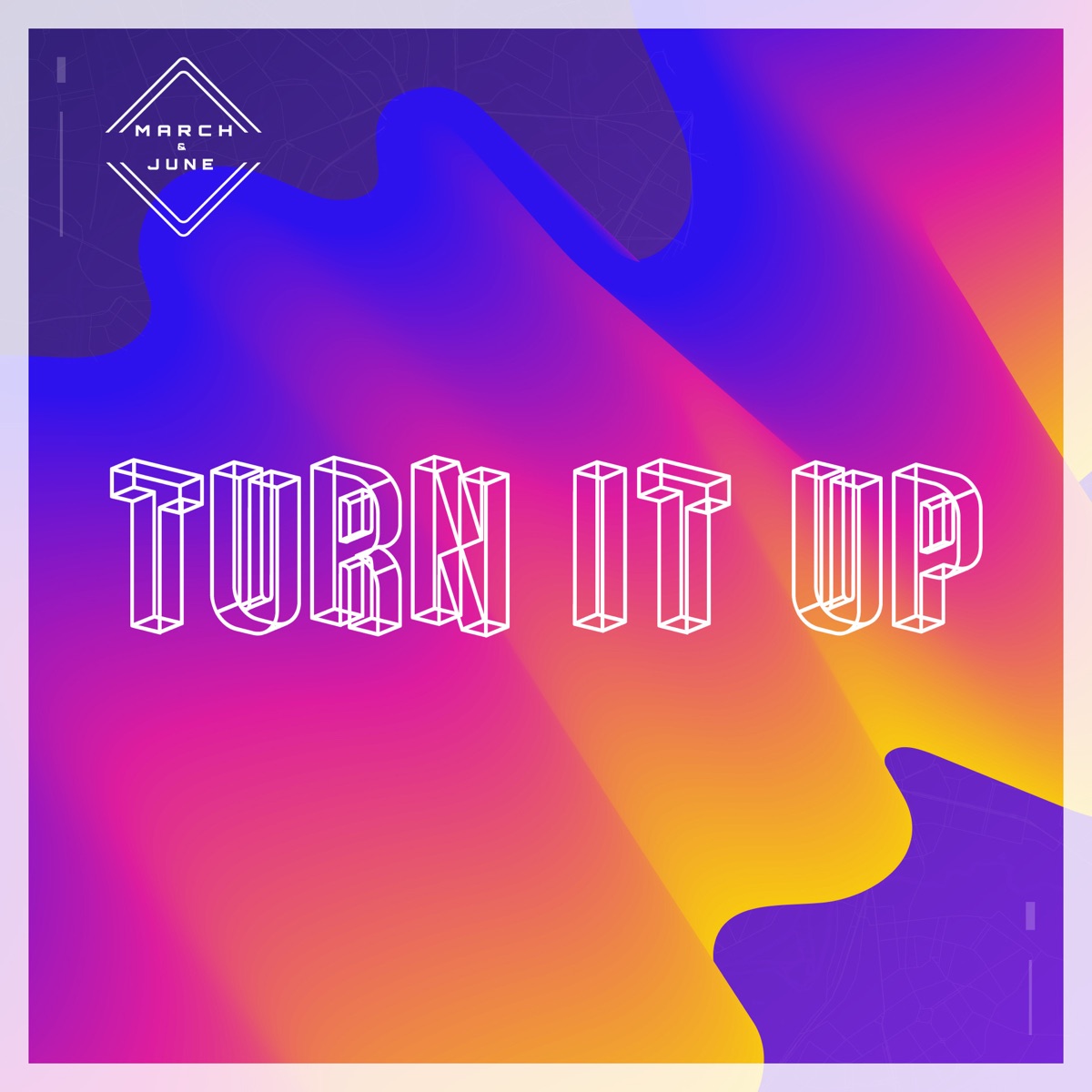 Turn It Up - Single by March and June album cover