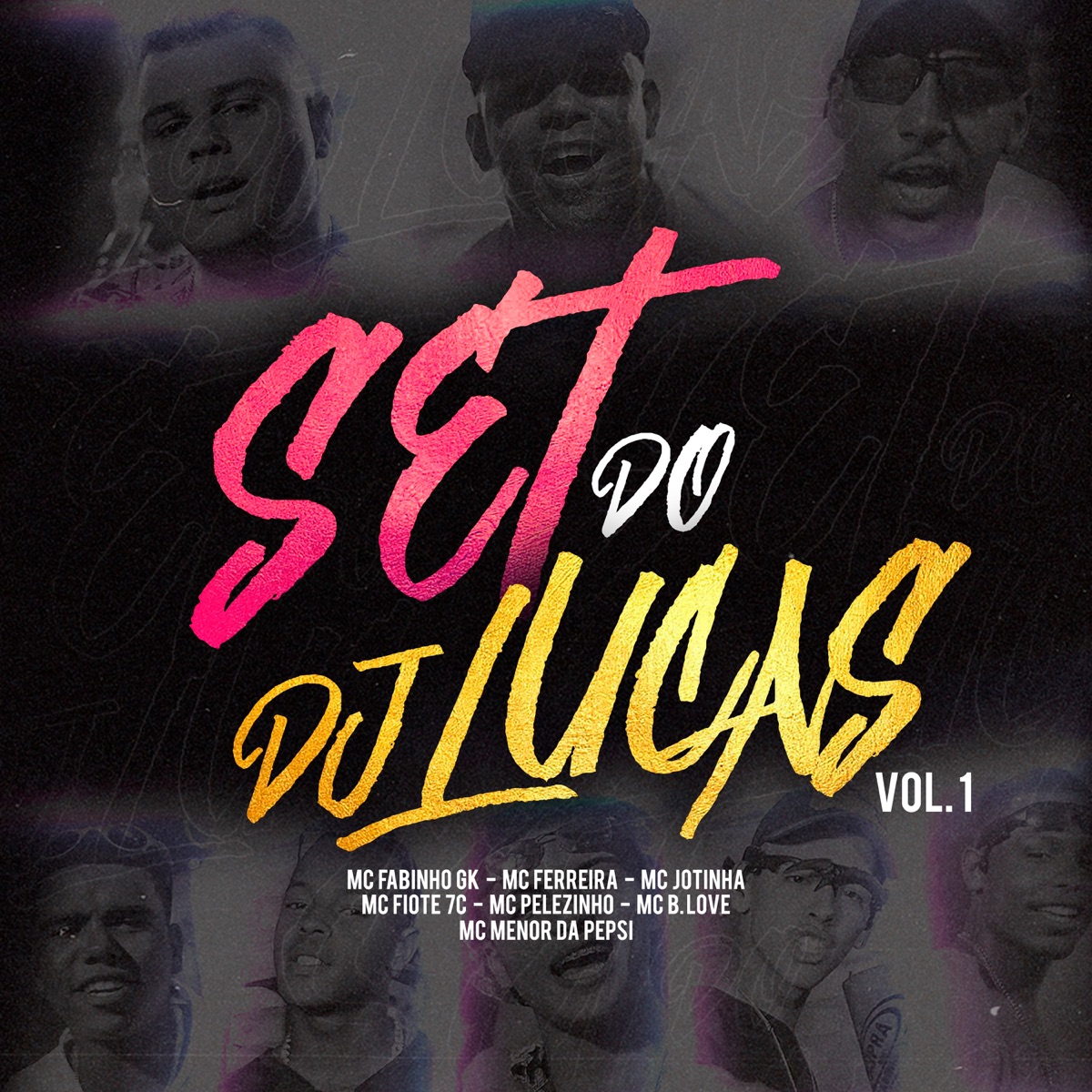 Set do Dj Lucas, Vol. 1 (feat. MC Pelezinho & MC Jotinha) - Single by DJ Lucas, Mc Fiote 7C, MC B.Love, Mc Fabinho Gk, MC Menor Da Pepsi & MC FERREIRA album cover