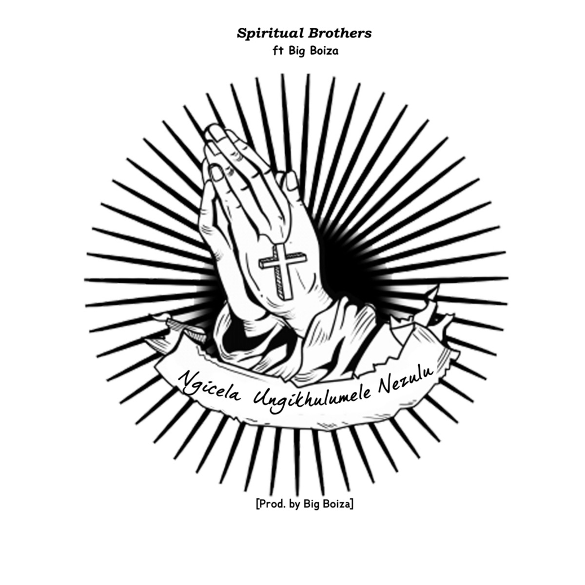 Ngicela Ungikhulumele NeZulu (feat. Big Boiza) - Single by Spiritual Brothers album cover